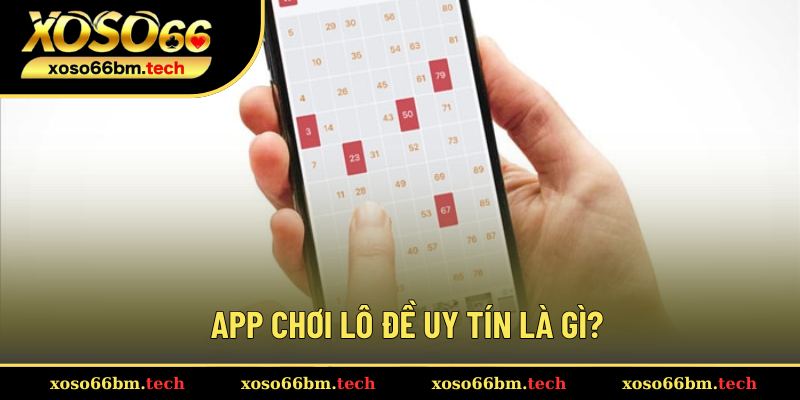 Hiểu đúng về app chơi lô đề uy tín