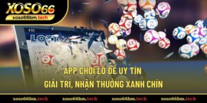 App chơi lô đề uy tín