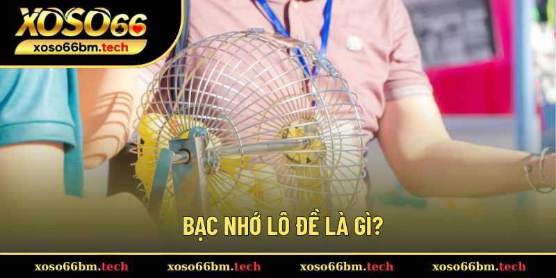 Khái niệm bạc nhớ lô đề