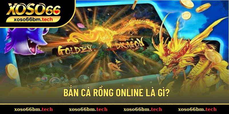 Giới thiệu game bắn cá Rồng online