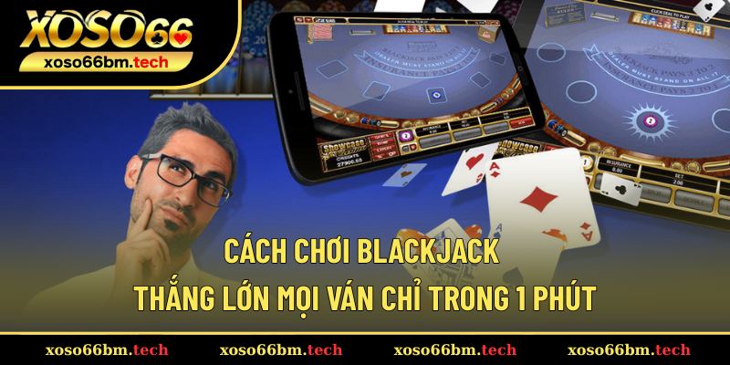 Cách chơi Blackjack