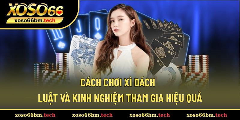 Cách chơi Xì Dách