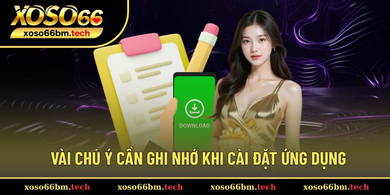 Tải app Xoso66 cần lưu ý vài điều