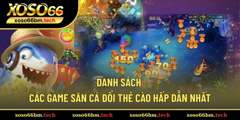 Top 4 game săn cá đổi thẻ cào nổi bật