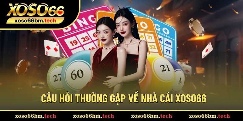 Giải mã câu hỏi thắc mắc về sân chơi Xoso66