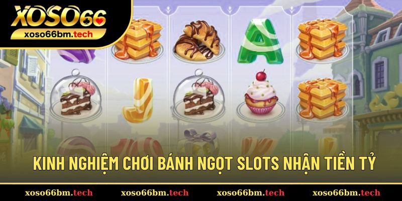 Bật mí mẹo chơi Nổ Hũ Bánh Ngọt hiệu quả