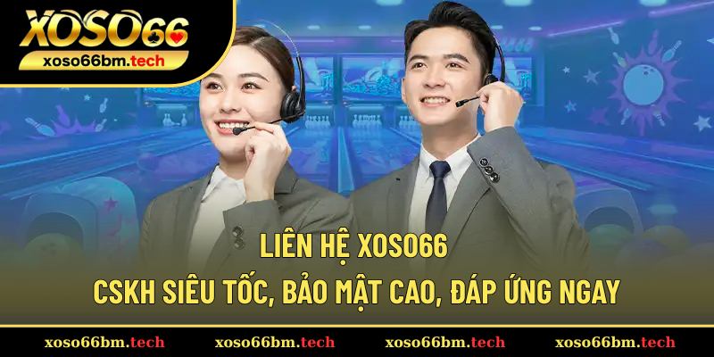 Liên Hệ Xoso66 - Hướng Dẫn Chi Tiết Các Kênh Hỗ Trợ 24/7
