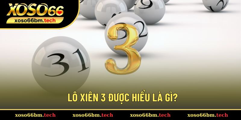Khái niệm về lô xiên 3