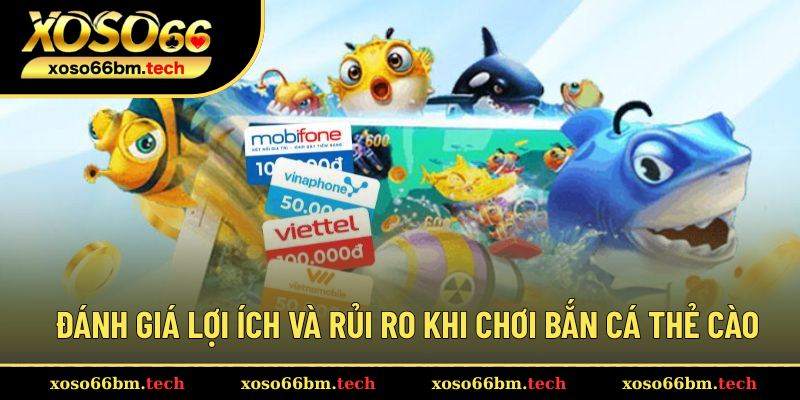 Ưu và nhược điểm khi săn cá đổi thẻ cào online
