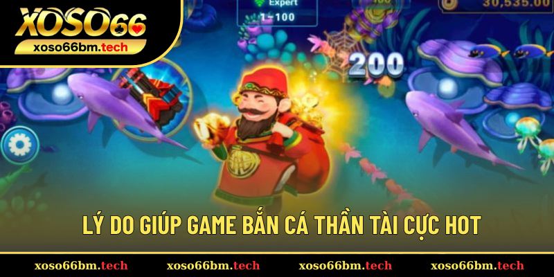 Lợi ích chính khi chơi săn cá Thần Tài