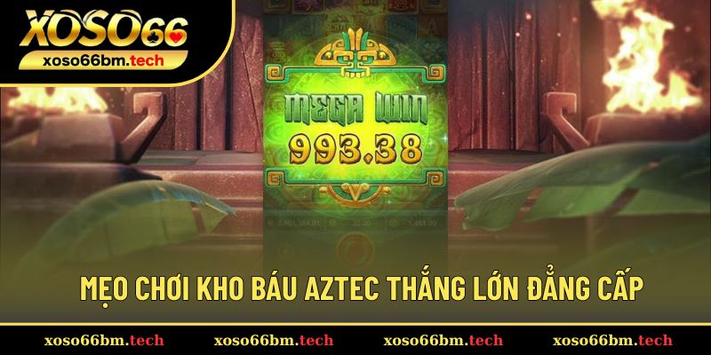 Kinh nghiệm chơi Treasures of Aztec hiệu quả