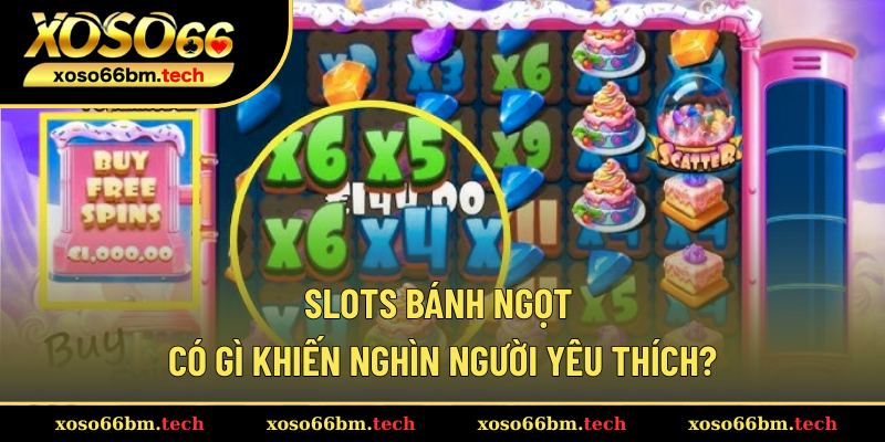 Lợi ích nổi bật khi chơi Bánh Ngọt slot